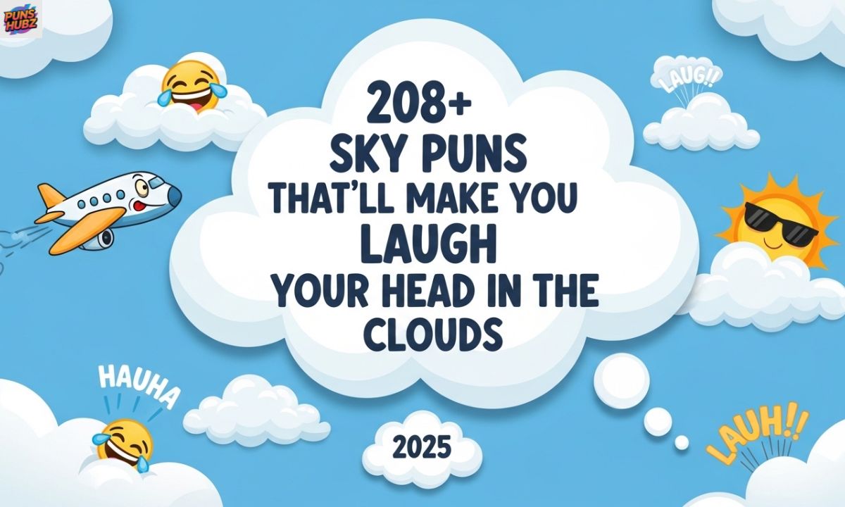 ☁️ 208+ Sky Puns That’ll Make You Laugh Your Head in the Clouds 2025😂✈️